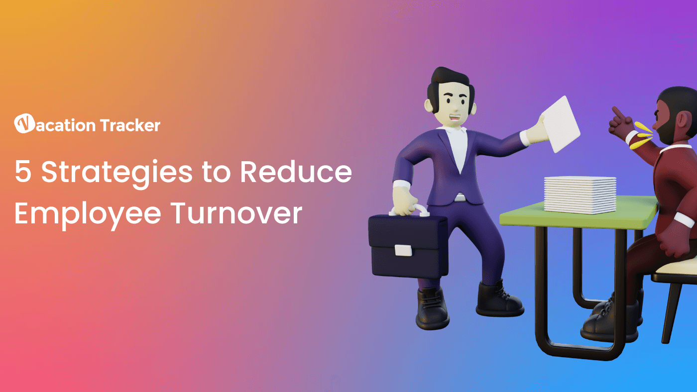 5 Strategies to Reduce Employee Turnover