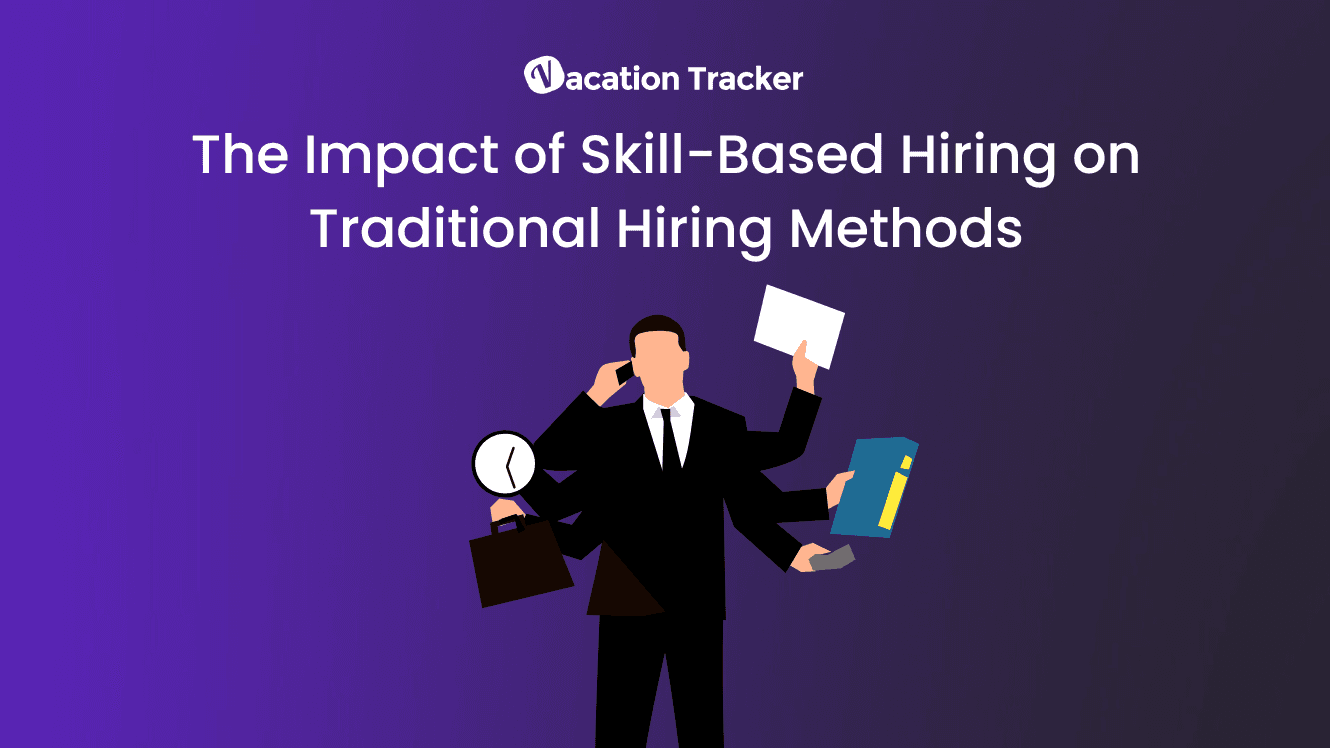 The Impact of Skill-Based Hiring on Traditional Hiring Methods