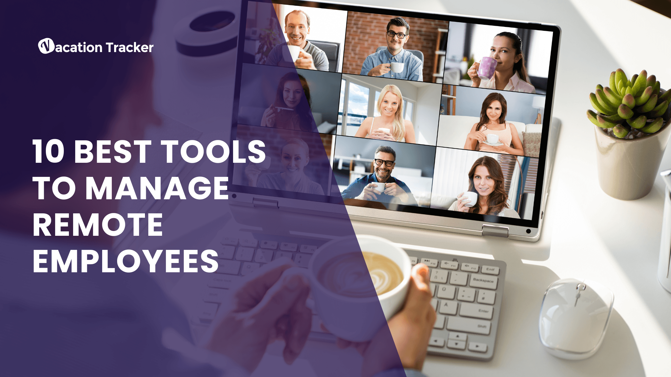 10 Best Tools To Manage Remote Employees