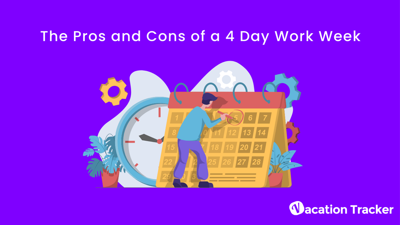 The Pros and Cons of a 4 Day Work Week