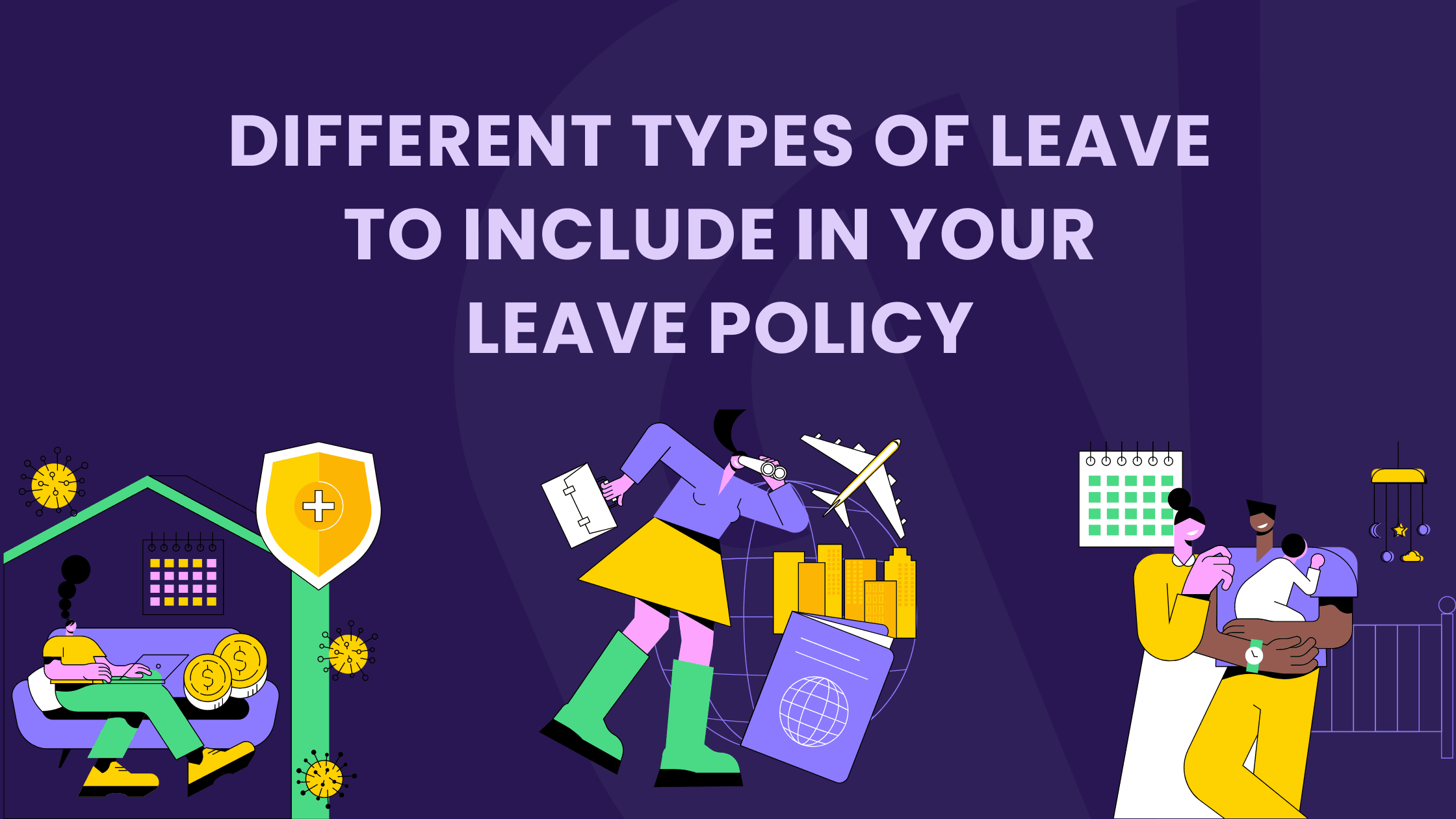 Different Types of Leave to Include in Your Leave Policy