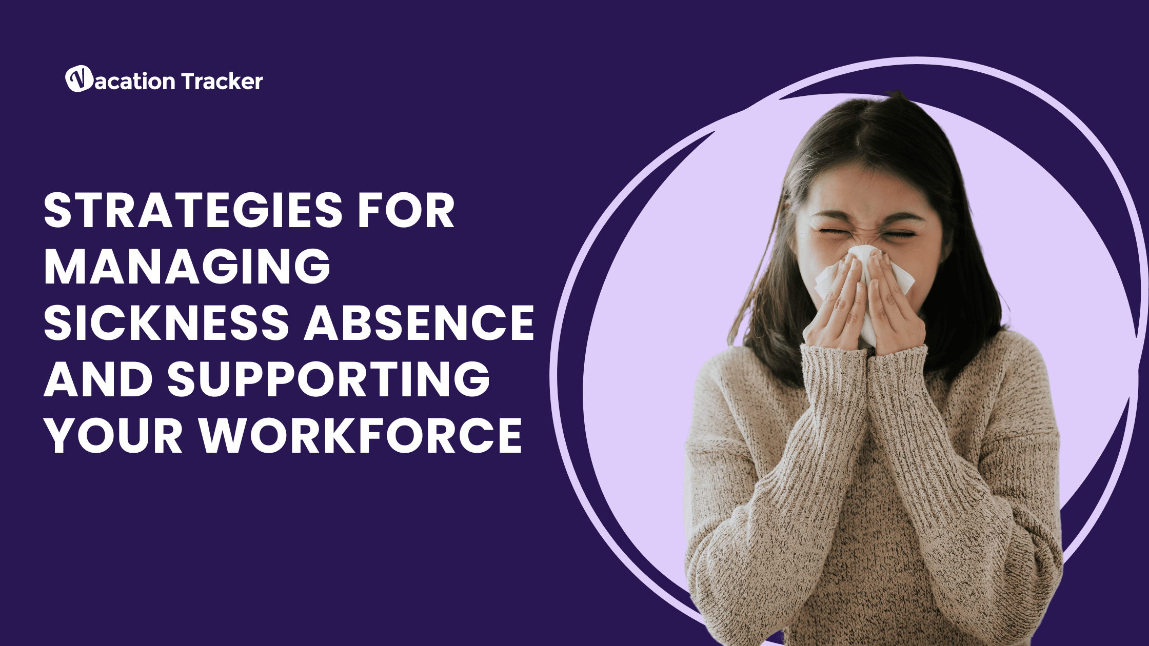 Strategies for Managing Sickness Absence and Supporting Your Workforce