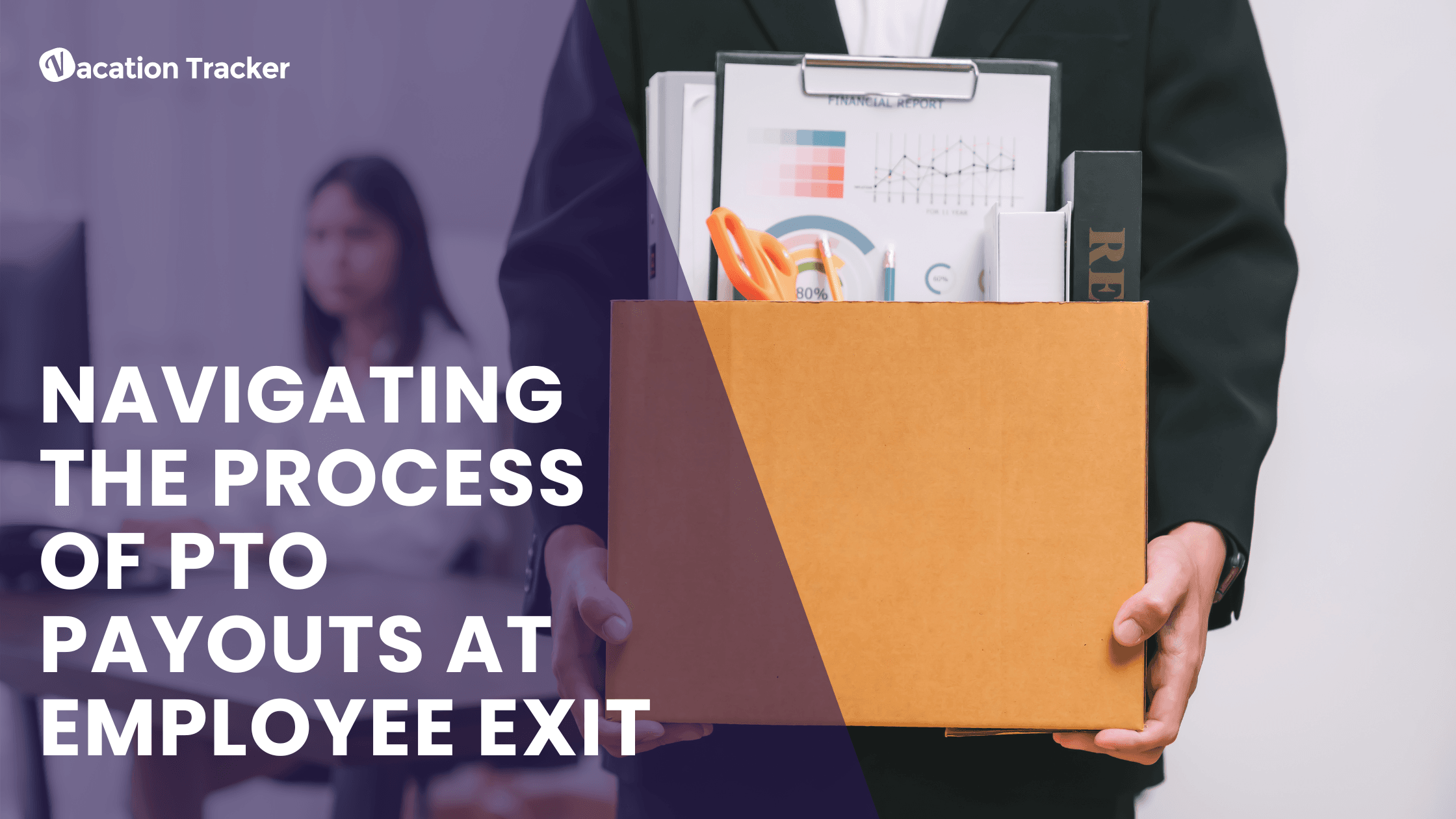 Navigating the Process of PTO Payouts at Employee Exit