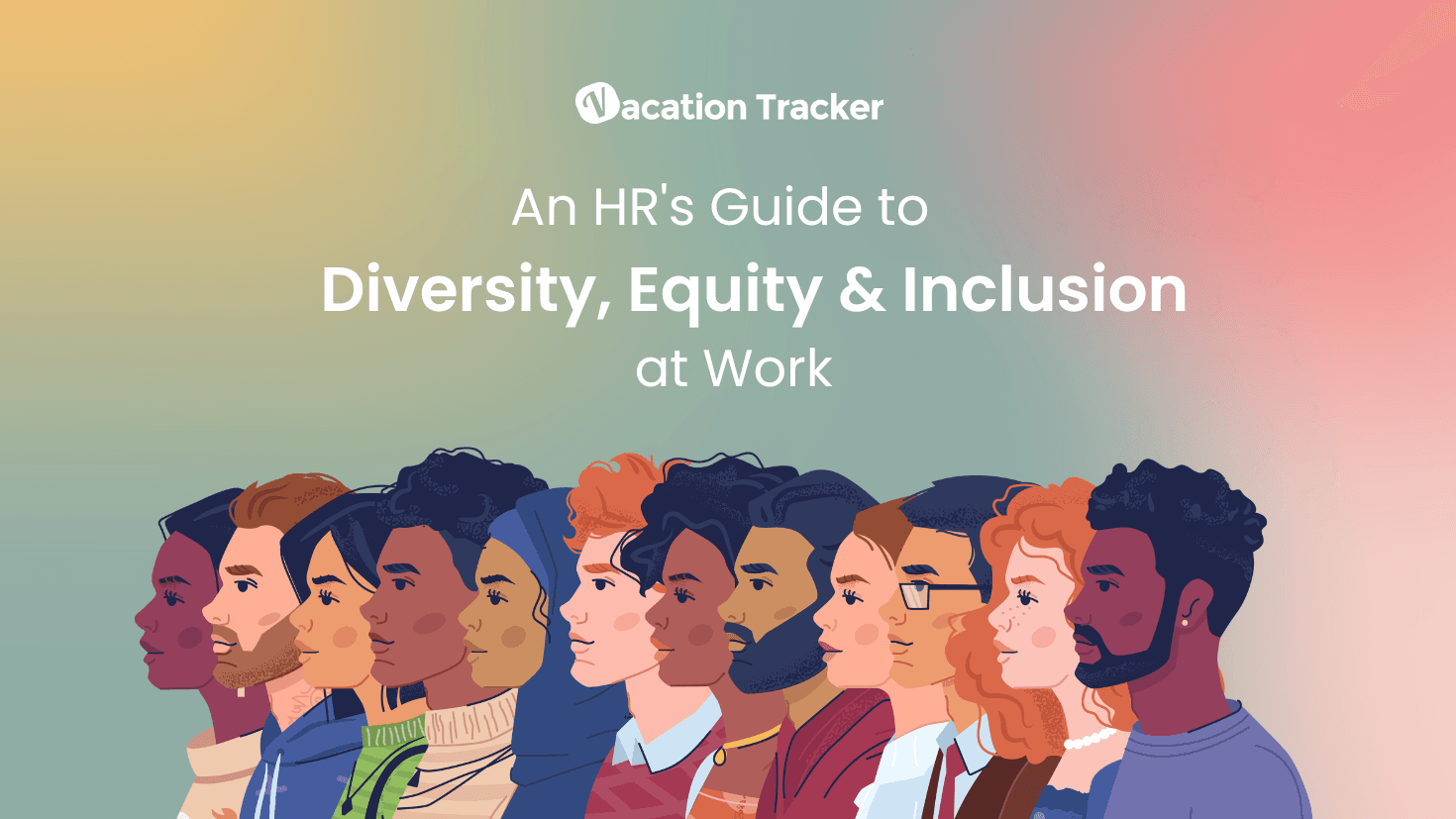 An HR’s Guide to Diversity, Equity & Inclusion at Work