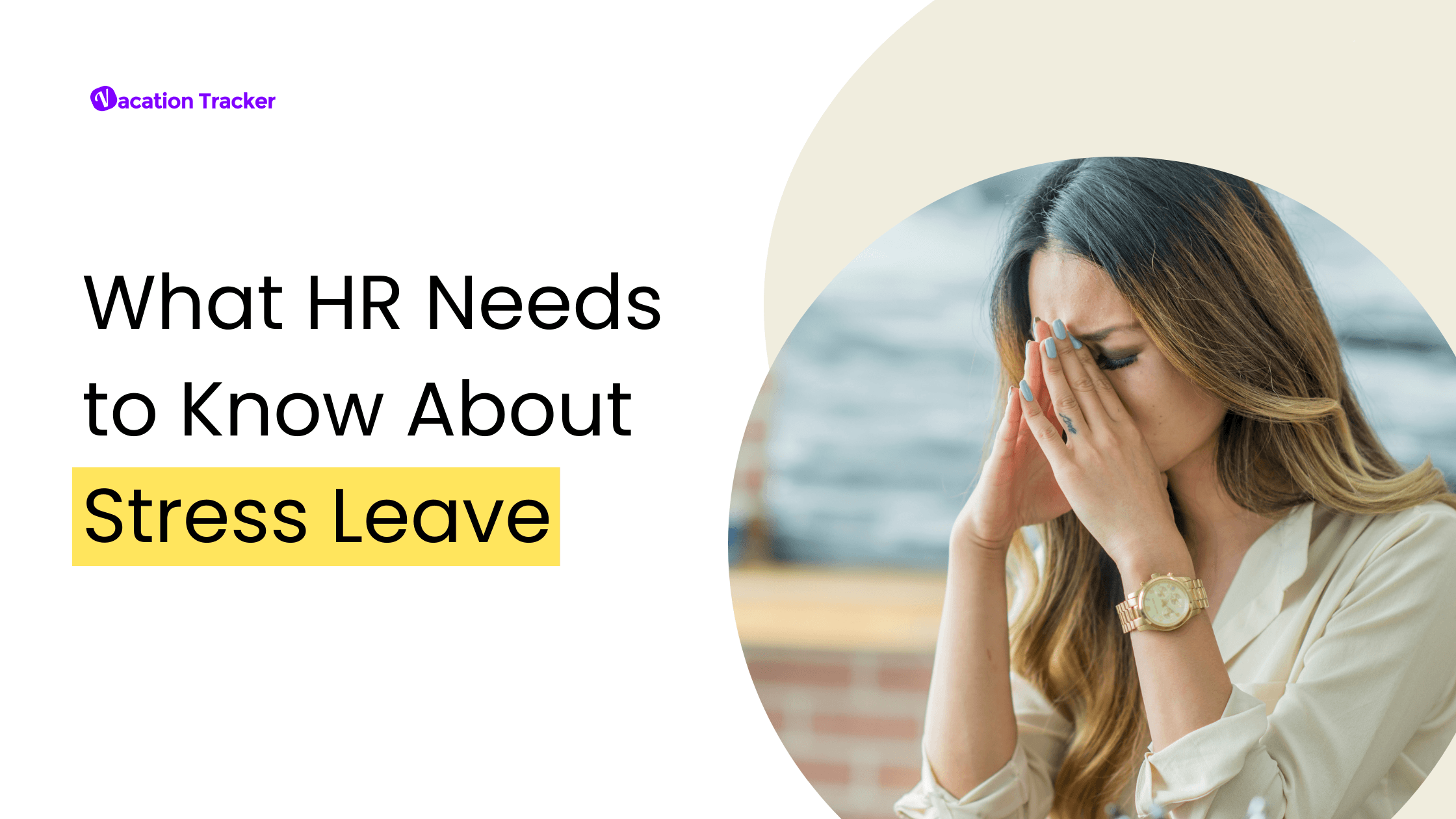 Stress Leave: A Complete Guide for HR & Management 