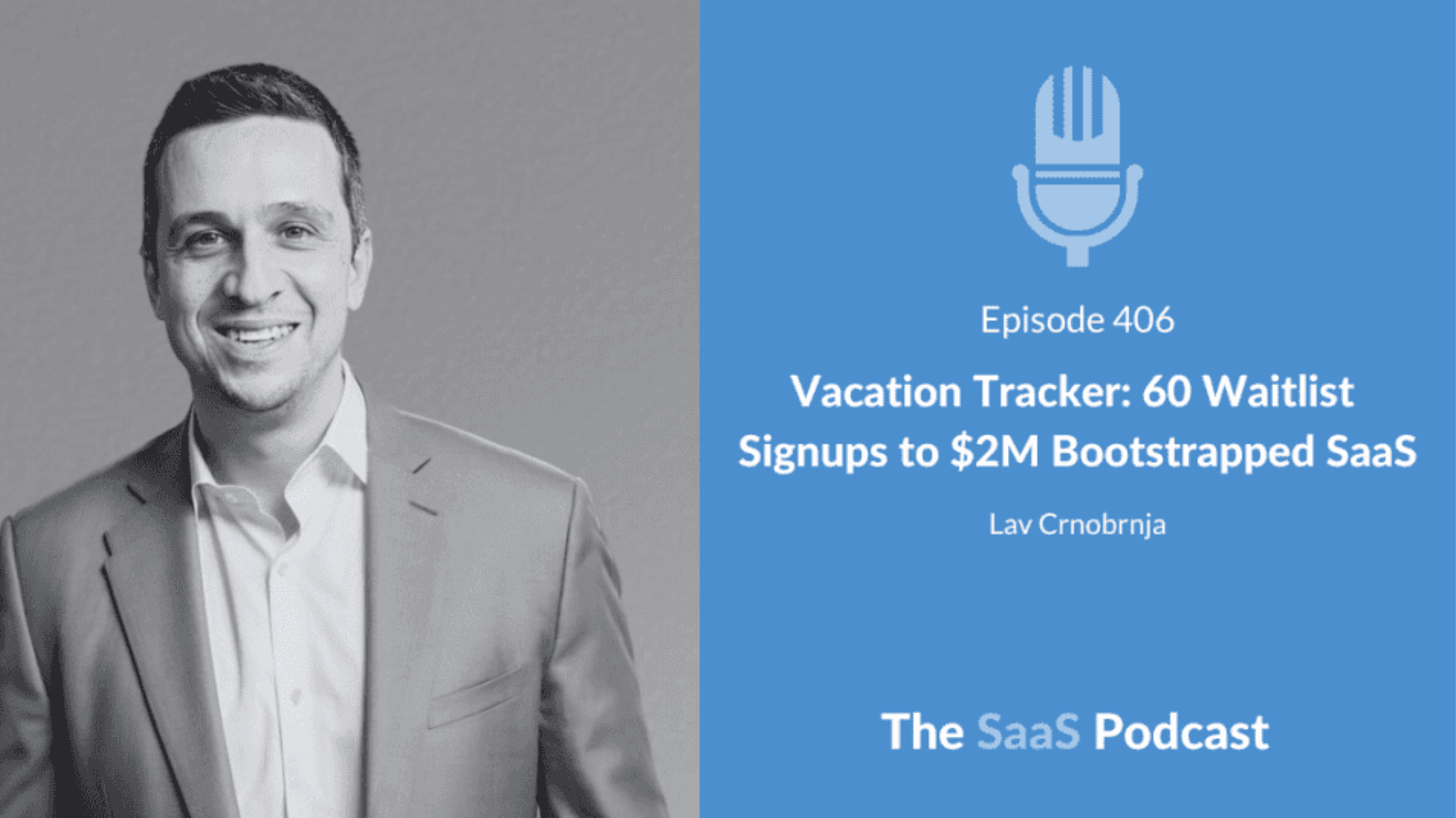 Key Lessons from Our CEO Lav Crnobrnja’s Guest Appearance on the SaaS Podcast