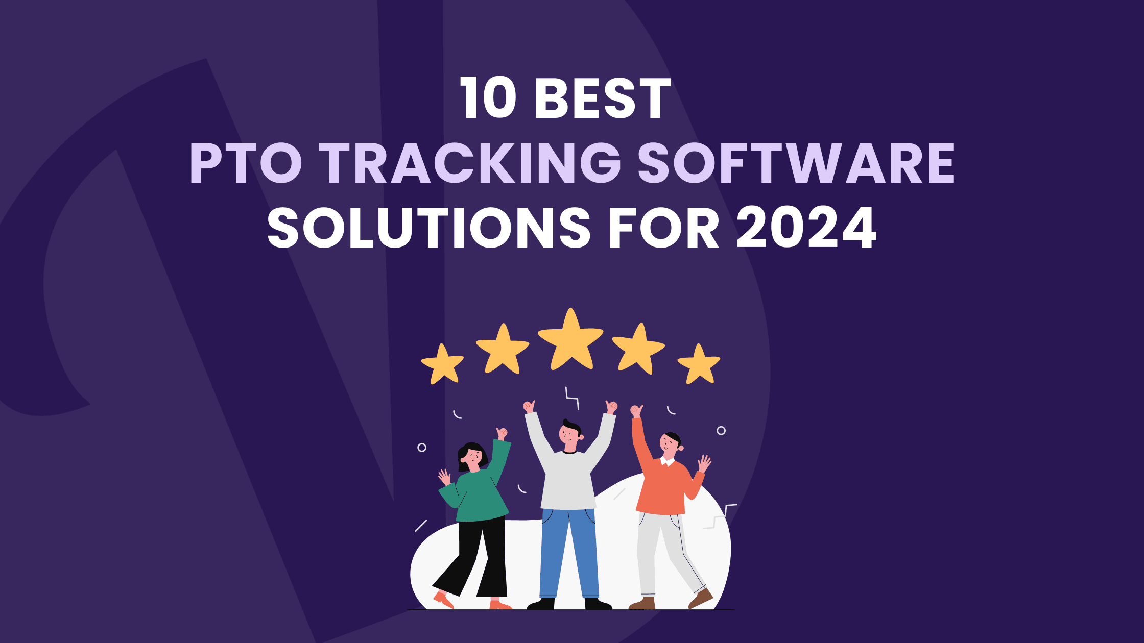 10 Melhores Soluções de Software de Rastreamento de ausência remunerada para 2024 - Vacation Tracker