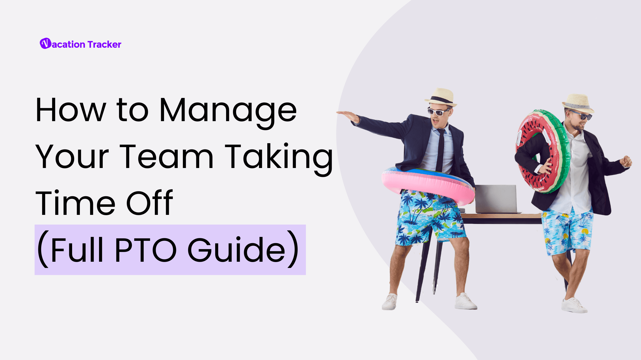 How to Manage Your Team Taking Time Off (Full PTO Guide)